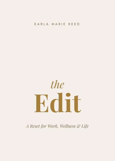the Edit — A Reset for Work, Wellness & Life