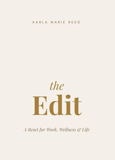 the Edit — A Reset for Work, Wellness & Life
